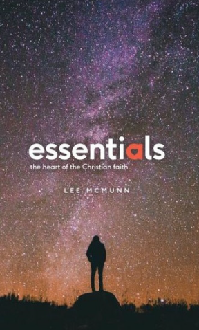 Essentials: The Heart of the Christian Faith - Lee McMunn - 9781911272007