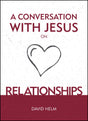 A Conversation with Jesus... on Relationships Helm, David cover image