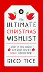 The Ultimate Christmas Wishlist: What If You Could Get What You're Really Hoping For? - Tice, Rico - 9781784987701