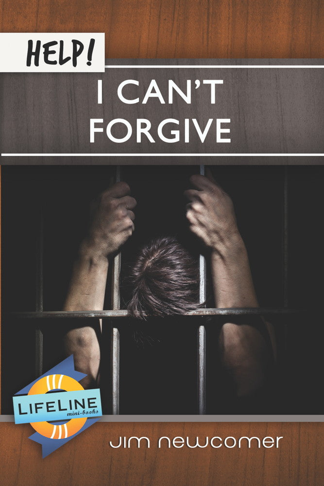 Help! I Can't Forgive (LifeLine Mini-Book) - Newcomer, Jim; Tautges, Paul (editor)- 9781633420694