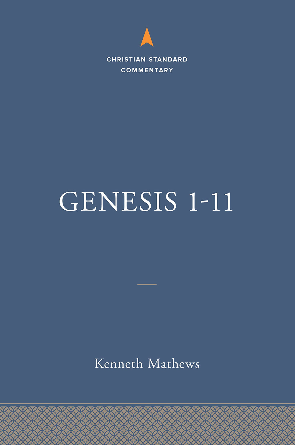 Genesis 1-11: The Christian Standard Commentary (The Christian Standard Commentary) - Mathews, Kenneth A - 9781087742045