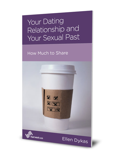 Your Dating Relationship and Your Sexual Past: How Much to Share (Harvest USA, Minibook)