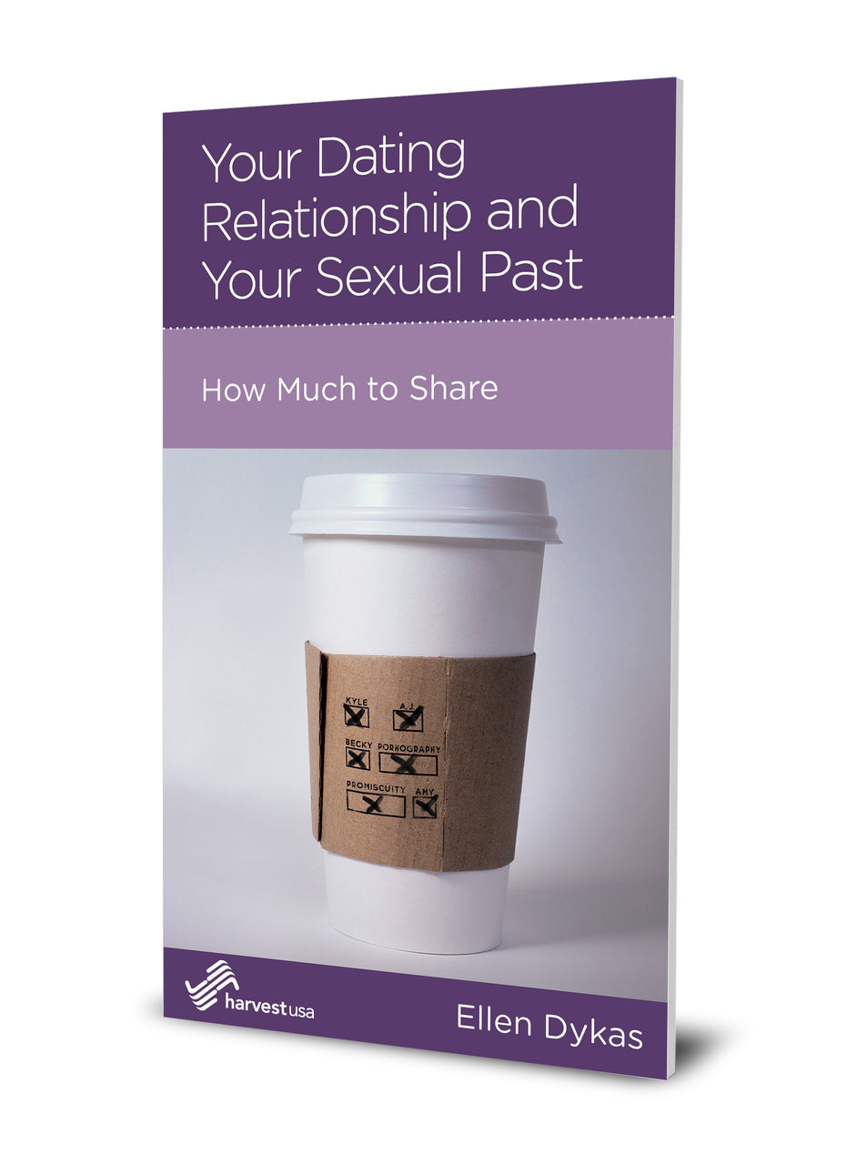 Your Dating Relationship and Your Sexual Past: How Much to Share (Harvest USA, Minibook)