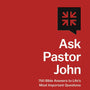 Ask Pastor John: 750 Bible Answers to Life's Most Important Questions - Reinke, Tony; Piper, John (foreword by) - 9781433581267