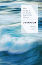 Overflow: How the Joy of the Trinity Inspires Our Mission - Reeves, Michael - 9780802422613