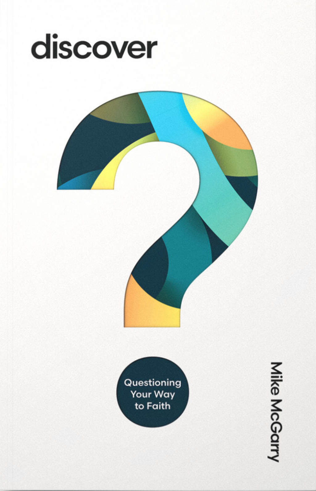 Discover: Questioning Your Way to Faith - McGarry, Mike - 9781645073536