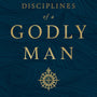Disciplines of a Godly Man (Hardcover)