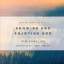 Knowing and Enjoying God (Words from the Wise) - Challies, Tim - 9780736983853