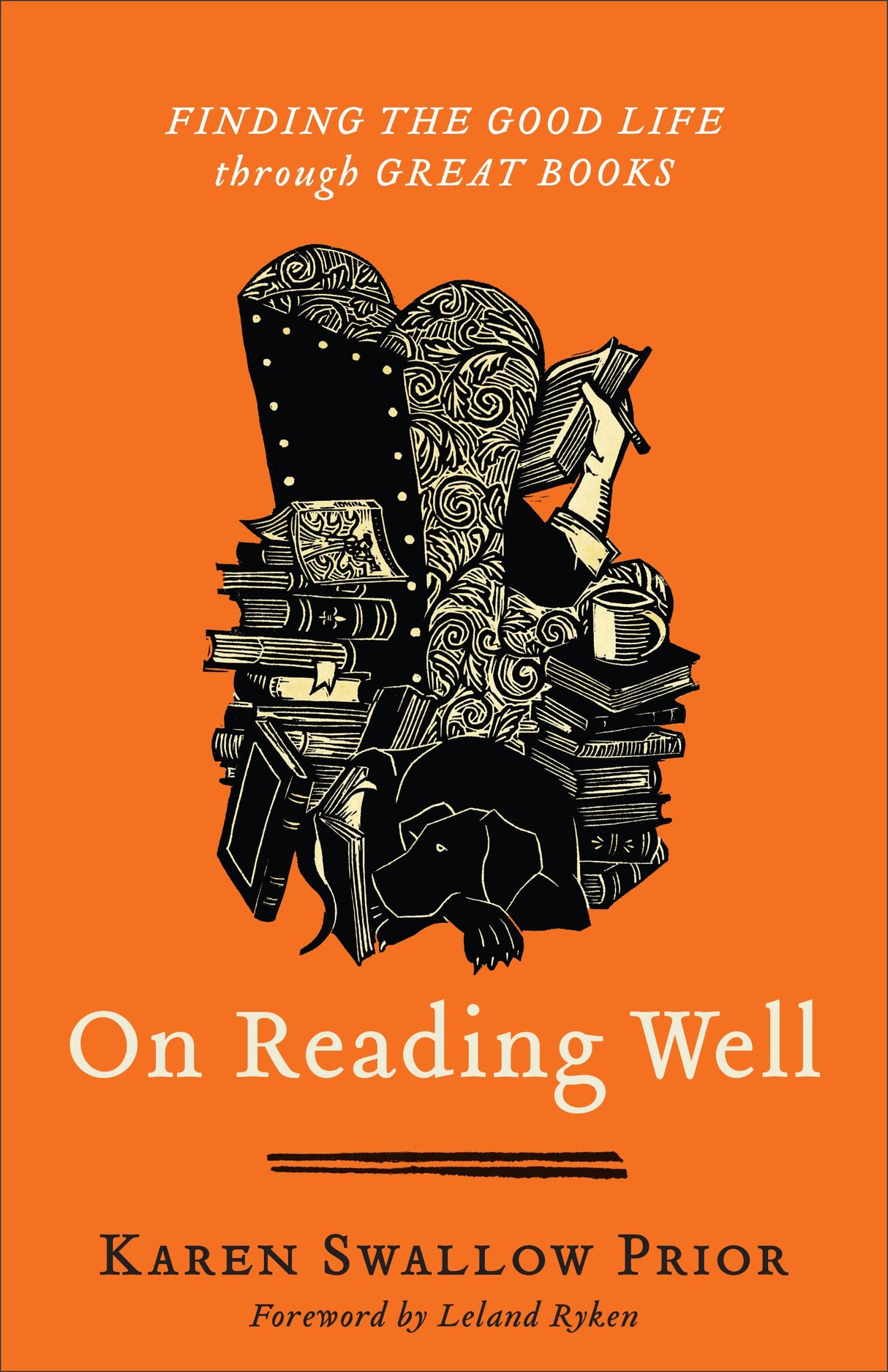 On Reading Well: Finding the Good Life Through Great Books - Swallow Prior, Karen; Ryken, Leland (foreword by) - 9781587435836