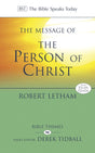 The Message of the Person of Christ (Bible Speaks Today Bible Themes) - Letham, Robert - 9781844749263