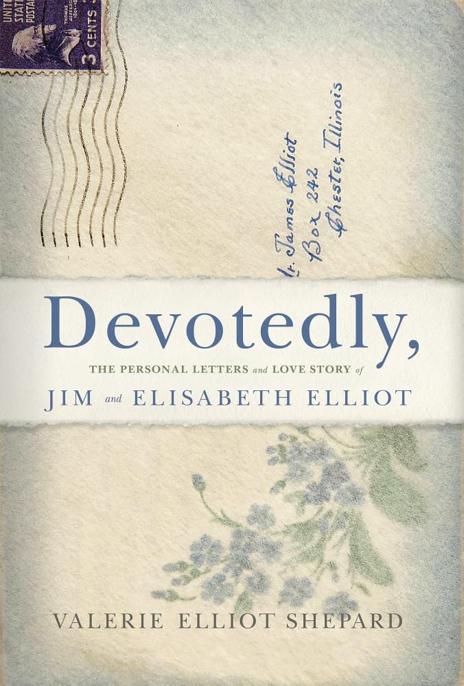 Devotedly: The Personal Letters and Love Story of Jim and Elisabeth Elliot Shepard, Valerie cover image