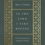 In the Lord I Take Refuge (Hardcover): 150 Daily Devotions Through the Psalms - Ortlund, Dane C - 9781433577703