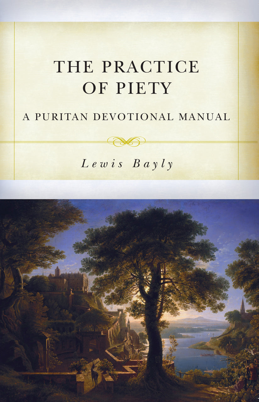 The Practice of Piety: A Puritan Devotional