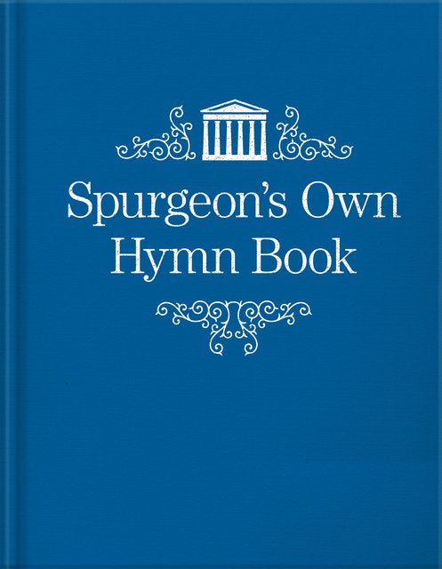 Spurgeon's Own Hymn Book (Revised)