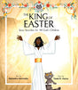 The King of Easter: Jesus Searches for All God's Children (A Fatcat Book) - Kennedy, Natasha (illustrator); Hains, Todd R - 9781683596868