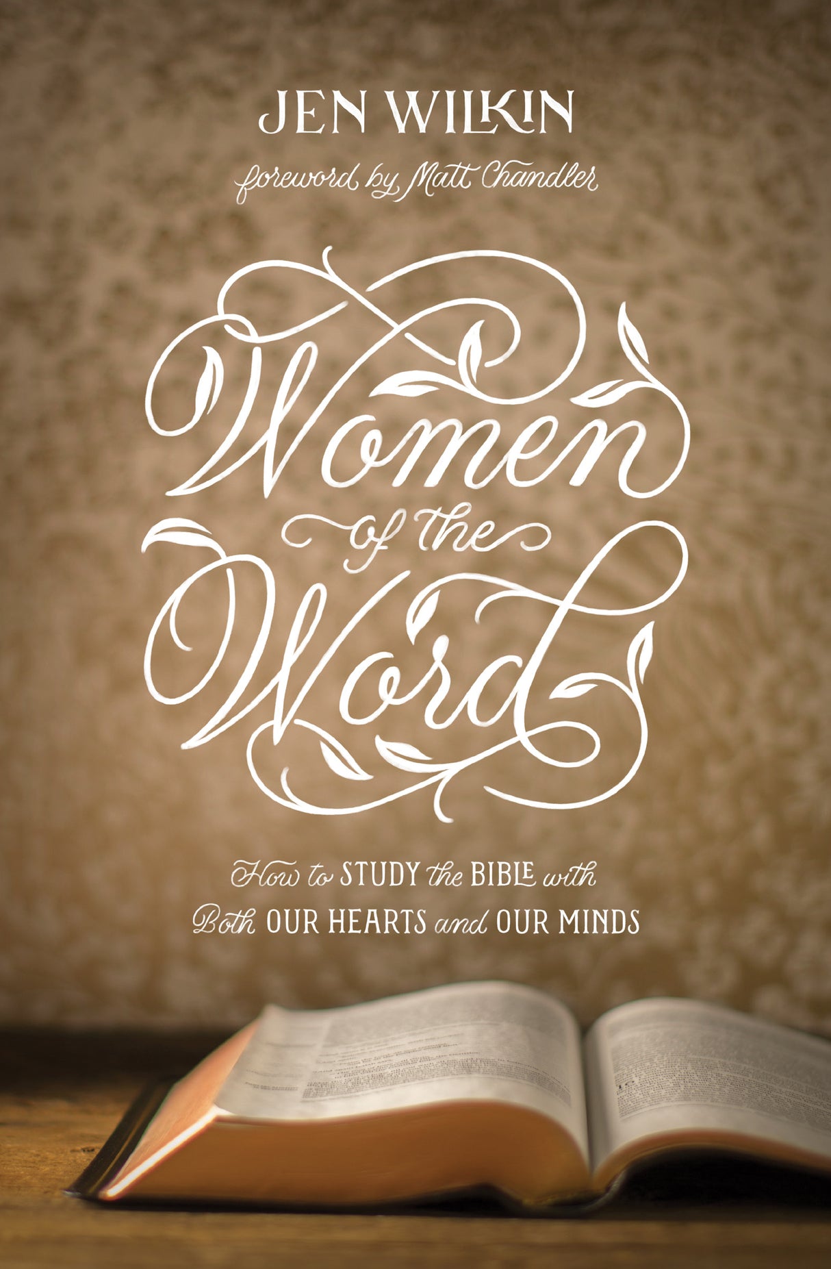Women of the Word: How to Study the Bible with Both Our Hearts and Our Minds (Revised)