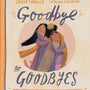 Goodbye to Goodbyes: A True Story about Jesus, Lazarus, and an Empty Tomb Chandler, Lauren cover image