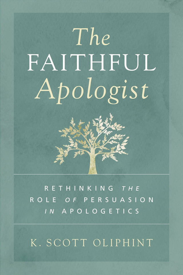 The Faithful Apologist: Rethinking the Role of Persuasion in Apologetics - Oliphint, K Scott - 9780310590101