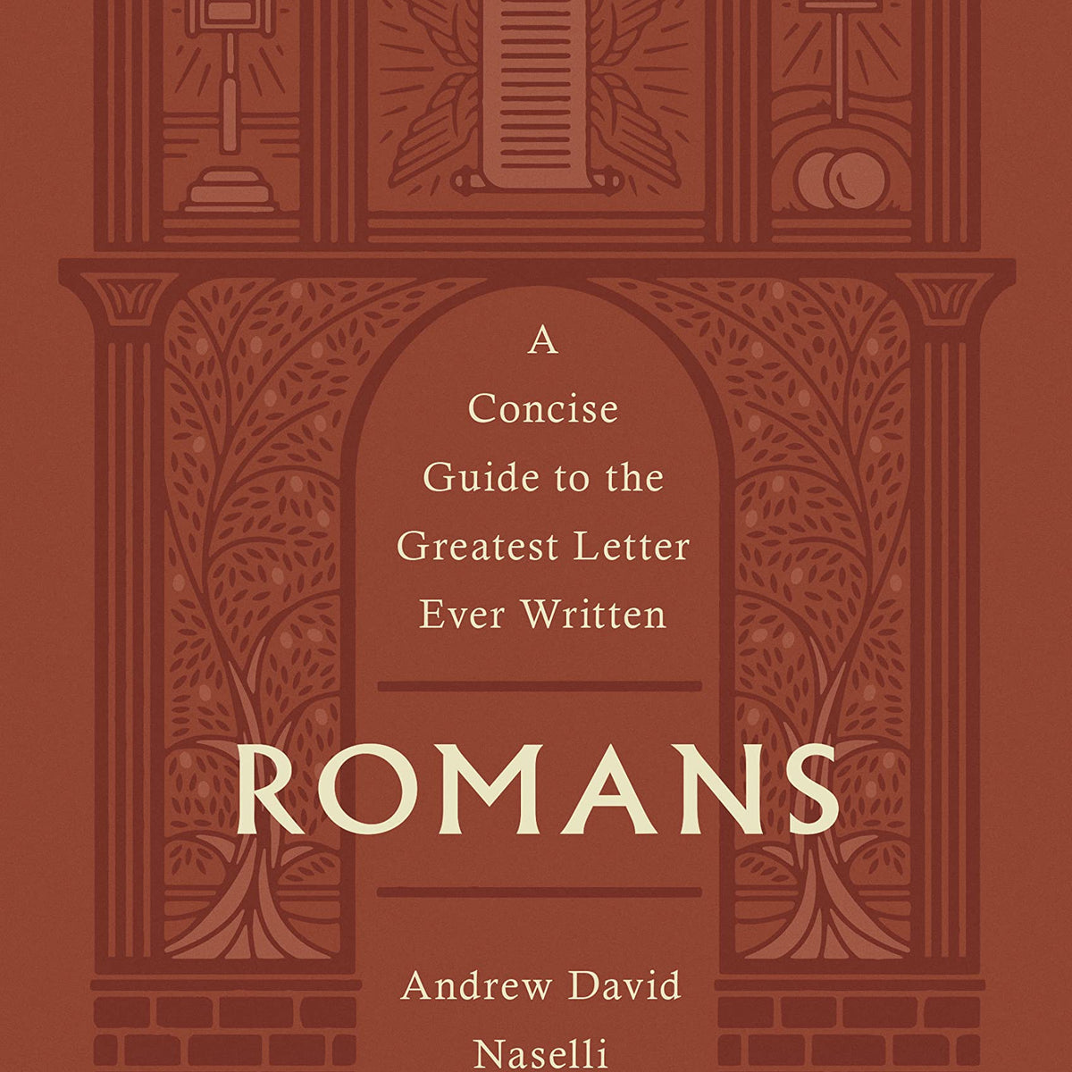 Romans A Concise Guide to the Greatest Letter Ever Written