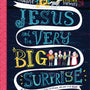 Jesus and the Very Big Surprise: A True Story about Jesus, His Return, and How to Be Ready (Tales That Tell the Truth)