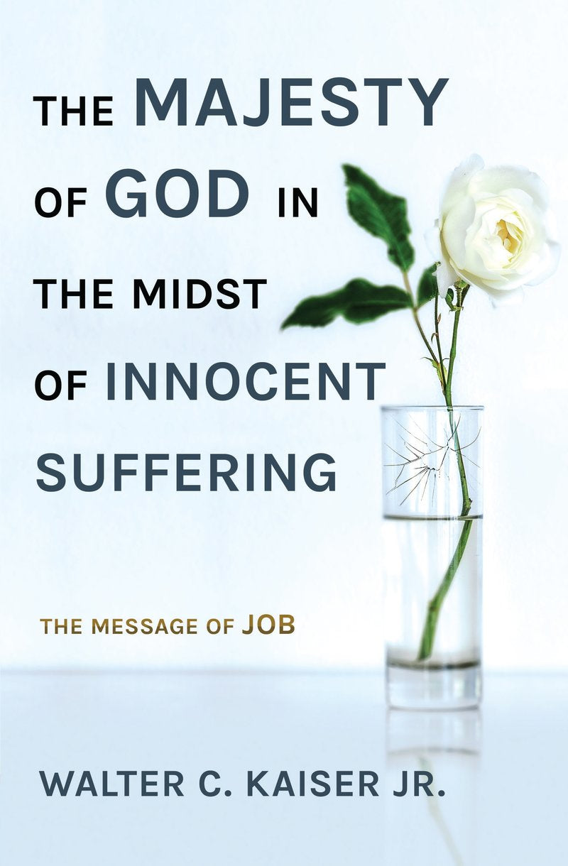 The Majesty of God in the Midst of Innocent Suffering: The Message of Job Kaiser, Walter C. cover image