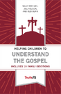 Helping Children to Understand the Gospel - Michael, Sally, Nelson, Jill, Burke, Bud - 9780996987035