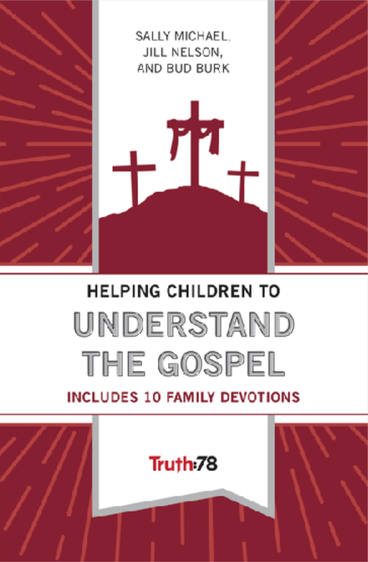 Helping Children to Understand the Gospel - Michael, Sally, Nelson, Jill, Burke, Bud - 9780996987035