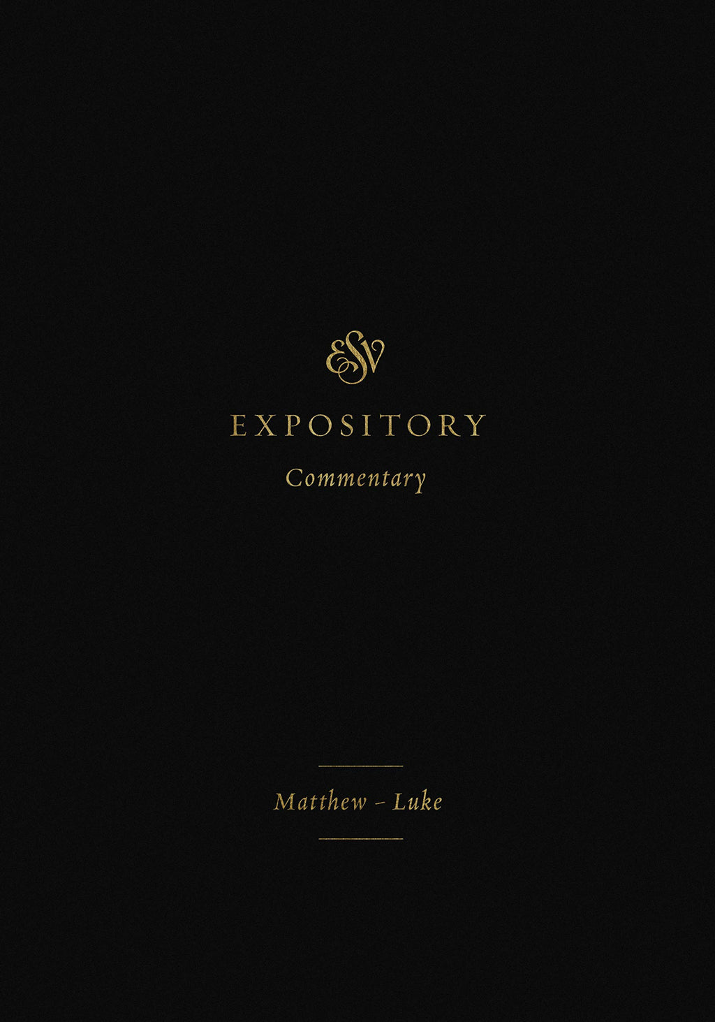 ESV Expository Commentary: Matthew-Luke - Duguid, Iain M (editor); Hamilton Jr, James M (editor); Sklar, Jay (editor) - 9781433546563