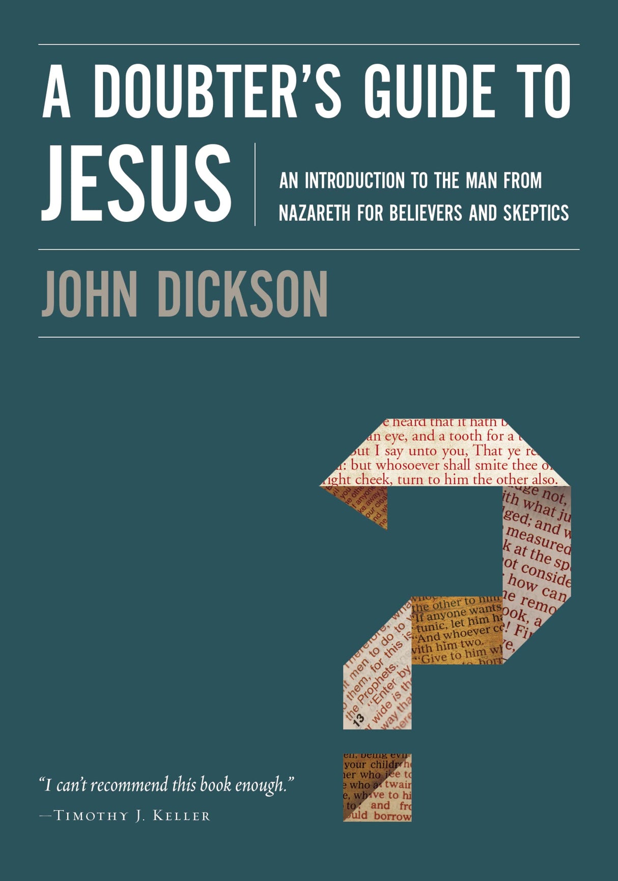 A Doubter's Guide to Jesus: An Introduction to the Man from Nazareth for Believers and Skeptics - Dickson, John - 9780310328612
