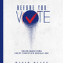 Before You Vote: Seven Questions Every Christian Should Ask - Platt, David 9781734952230