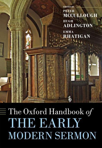 The Oxford Handbook of the Early Modern Sermon- McCollough, Peter; Adington, Hugh; Rhatigan, Emma 9780199237531