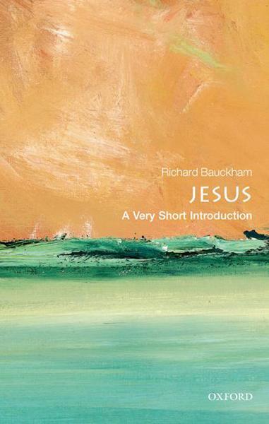 Jesus (Very Short Introductions) Bauckham, Richard 9780199575275