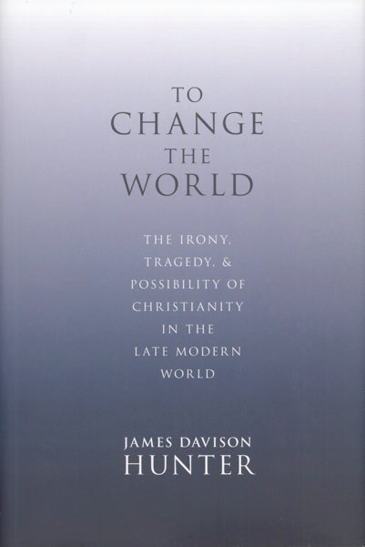 To Change the World - Hunter, James Davison 9780199730803