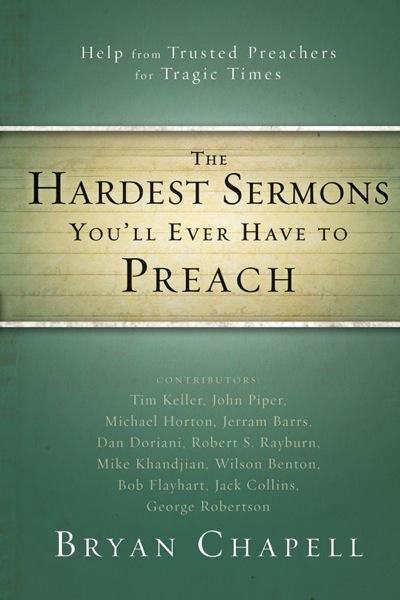 The Hardest Sermons You'll Ever Have to Preach: Help from Trusted Preachers for Tragic Times