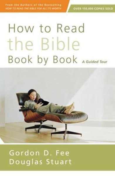 How to Read the Bible Book by Book: A Guided Tour Stuart, Douglas cover image