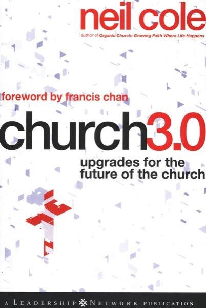 Church 3.0: Upgrades for the Future of the Church (Jossey-Bass Leadership Network Series)