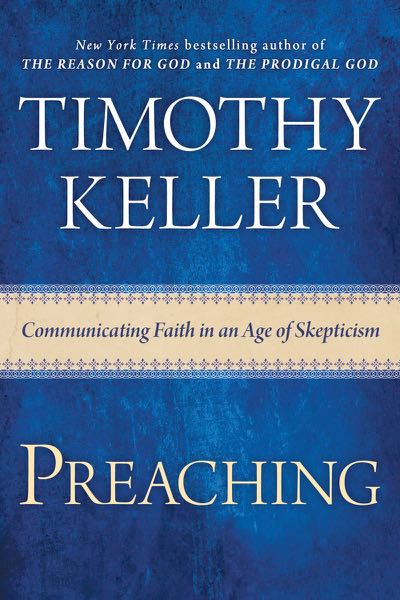 Preaching: Communicating Faith in an Age of Skepticism (1016806441007)