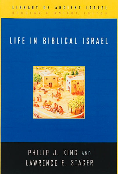 Life in Biblical Israel (Library of Ancient Israel)