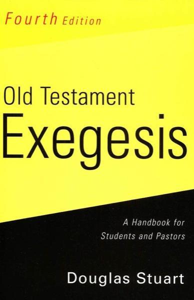 Old Testament Exegesis: A Handbook for Students and Pastors (4th Edition, Paperback)