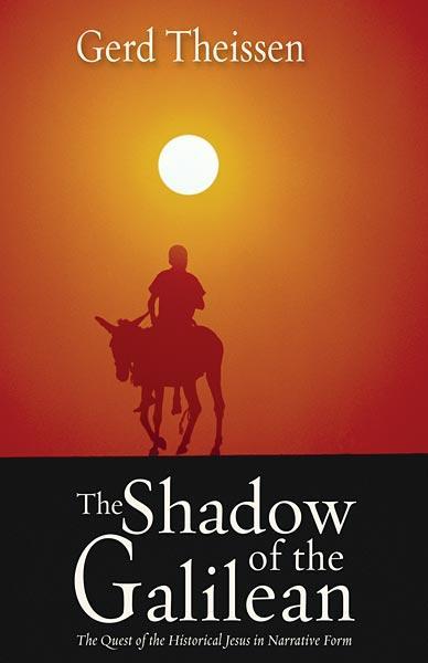 The Shadow of the Galilean: The Quest of the Historical Jesus in Narrative Form cover image