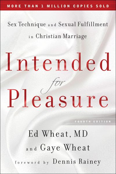 Intended for Pleasure: Sex Technique and Sexual Fulfillment in Christian Marriage Wheat, Ed cover image