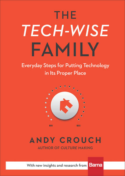 The Tech-Wise Family: Everyday Steps for Putting Technology in Its Proper Place Crouch, Andy cover image