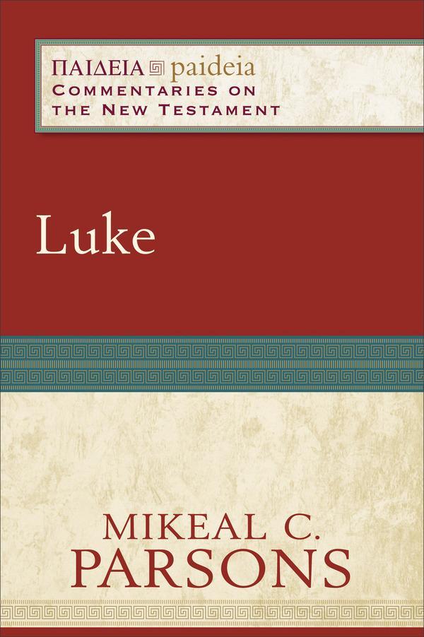 Luke (Paideia: Commentaries on the New Testament) Mikeal C. Parsons cover image