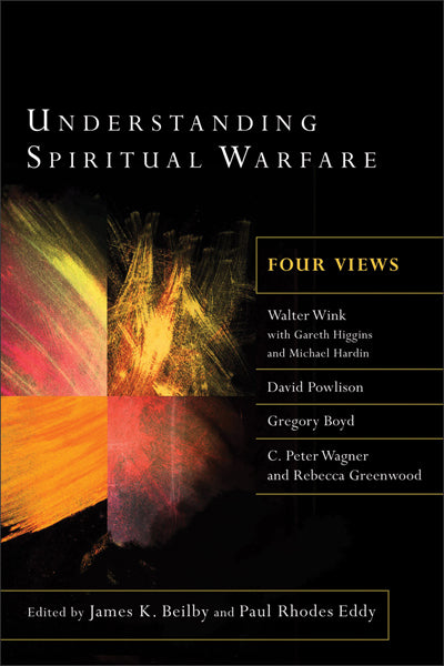Understanding Spiritual Warfare: Four Views Beilby, James (Editor); Eddy, Paul R. cover image