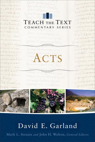 Acts (Teach the Text Commentary) Garland, David E. cover image