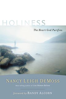 Holiness: The Heart God Purifies (Revive Our Hearts) Nancy DeMoss Wolgemuth 9780802412799