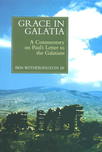 Grace in Galatia: A Commentary on Paul's Letter to the Galatians Witherington, Ben cover image