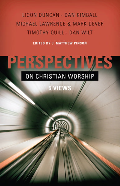 Perspectives on Christian Worship: Five Views Duncan, J. Ligon; J. Matthew Pinson (Editor) cover image