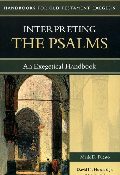 Interpreting the Psalms: An Exegetical Handbook (Handbooks for Old Testament Exegesis)