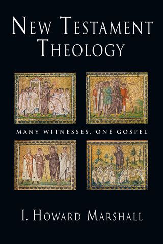 New Testament Theology: Many Witnesses, One Gospel Marshall, I. Howard cover image